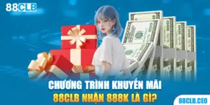 Chương trình khuyến mãi 88CLB nhận 888K là gì?